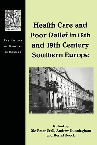 Health Care and Poor Relief 18th 19th Century Southern Europe