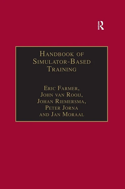 Handbook of Simulator-Based Training
