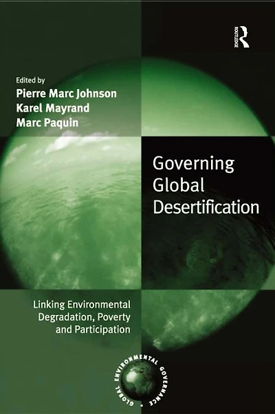 Governing Global Desertification: Linking Environmental Degradation, Poverty and Participation
