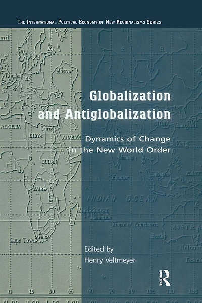 Globalization and Antiglobalization: Dynamics of Change the New World Order