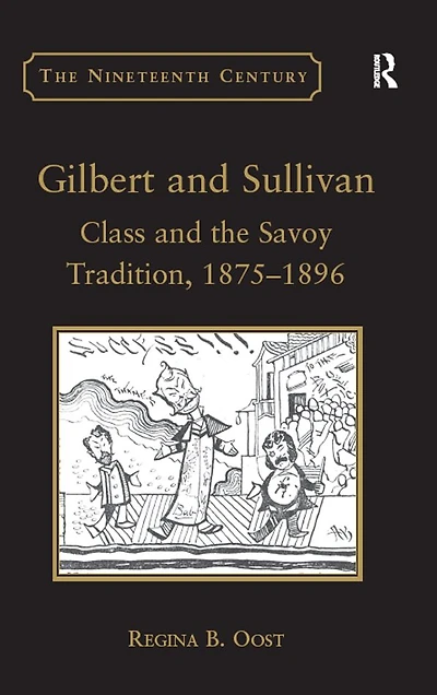 Gilbert and Sullivan: Class the Savoy Tradition, 1875-1896