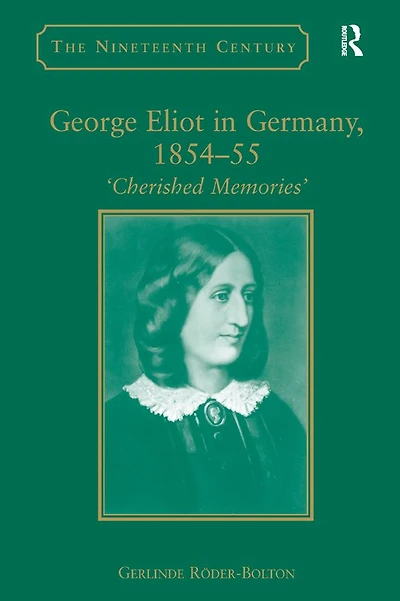 George Eliot Germany, 1854-55: 'Cherished Memories'