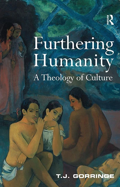Furthering Humanity: A Theology of Culture