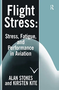 Flight Stress: Stress, Fatigue and Performance Aviation