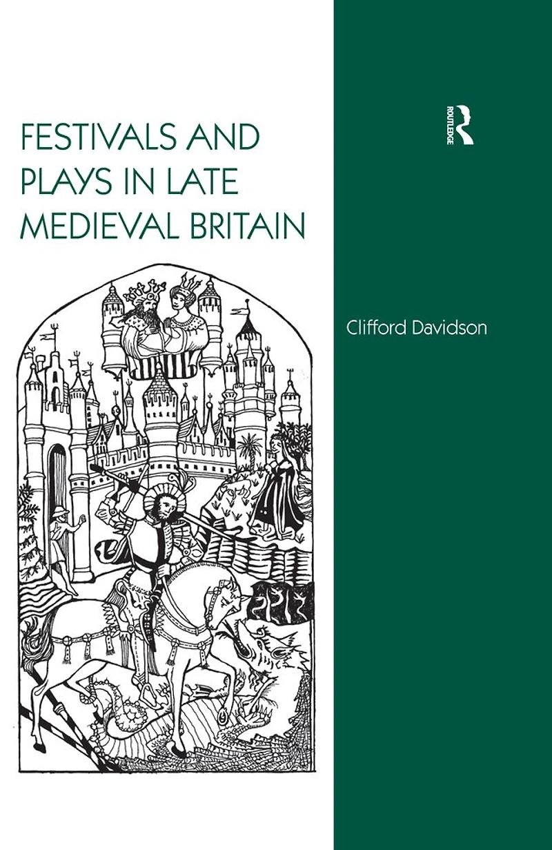 Festivals and Plays Late Medieval Britain