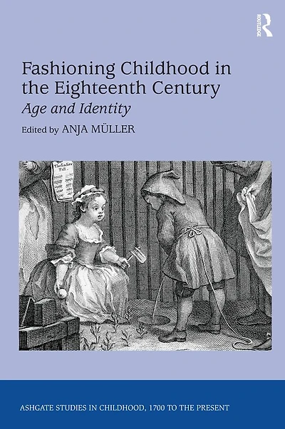Fashioning Childhood the Eighteenth Century: Age and Identity