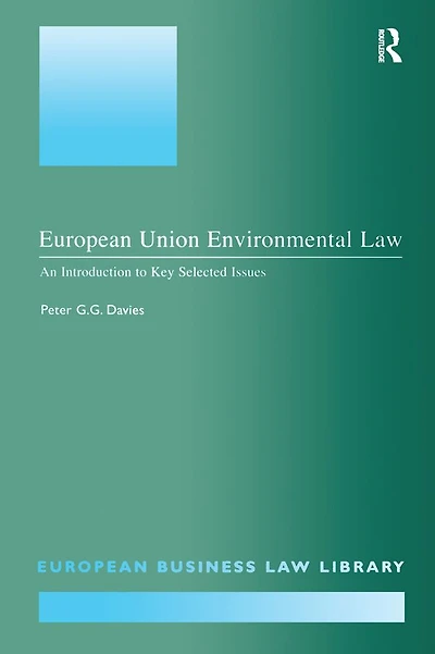 European Union Environmental Law: An Introduction to Key Selected Issues