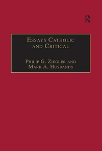 Essays Catholic and Critical: By George P. Schner, SJ