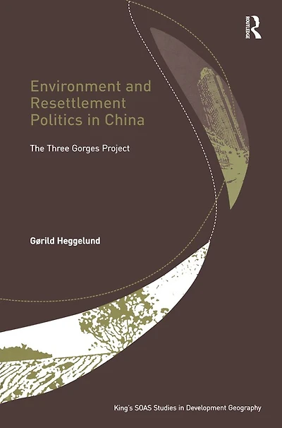 Environment and Resettlement Politics China: The Three Gorges Project