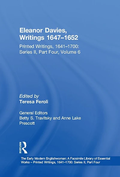 Eleanor Davies, Writings 1647?1652: Printed Writings, 1641?1700: Series II, Part Four, Volume 6