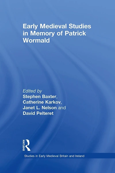Early Medieval Studies Memory of Patrick Wormald
