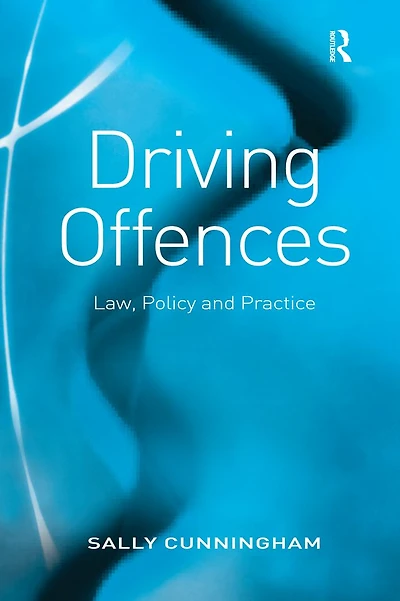 Driving Offences: Law, Policy and Practice