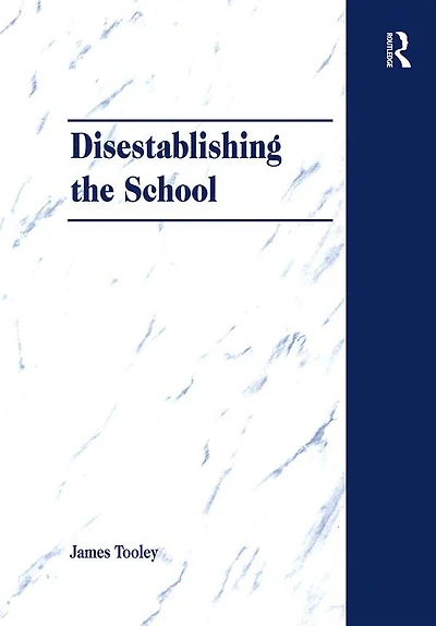 Disestablishing the School: De-Bunking Justifications for State Intervention Education
