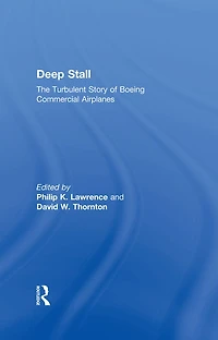 Deep Stall: The Turbulent Story of Boeing Commercial Airplanes