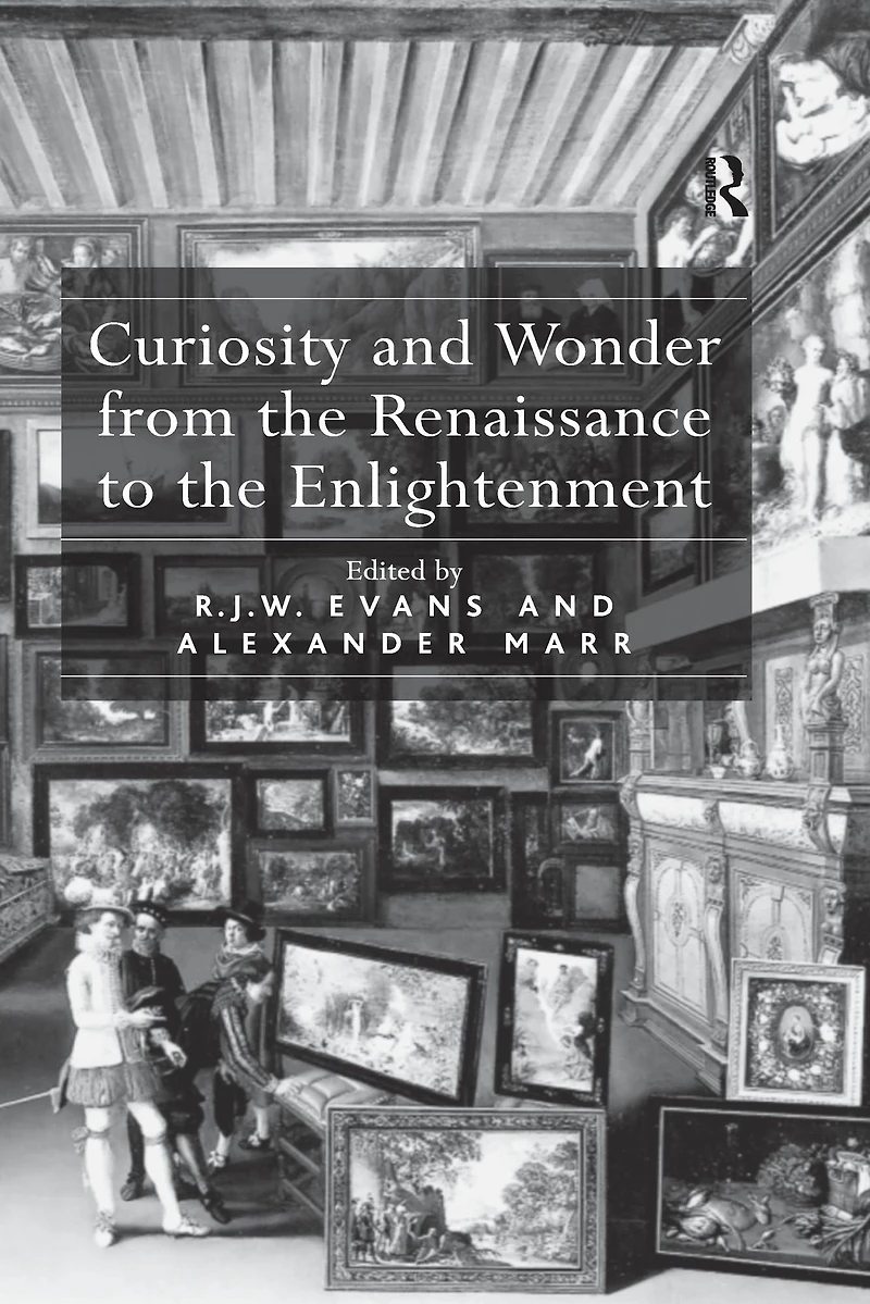 Curiosity and Wonder from the Renaissance to Enlightenment