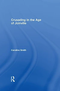 Crusading the Age of Joinville