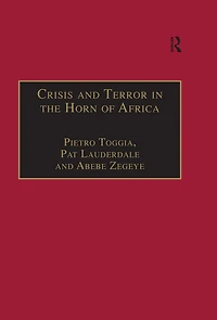 Crisis and Terror the Horn of Africa: Autopsy Democracy, Human Rights Freedom