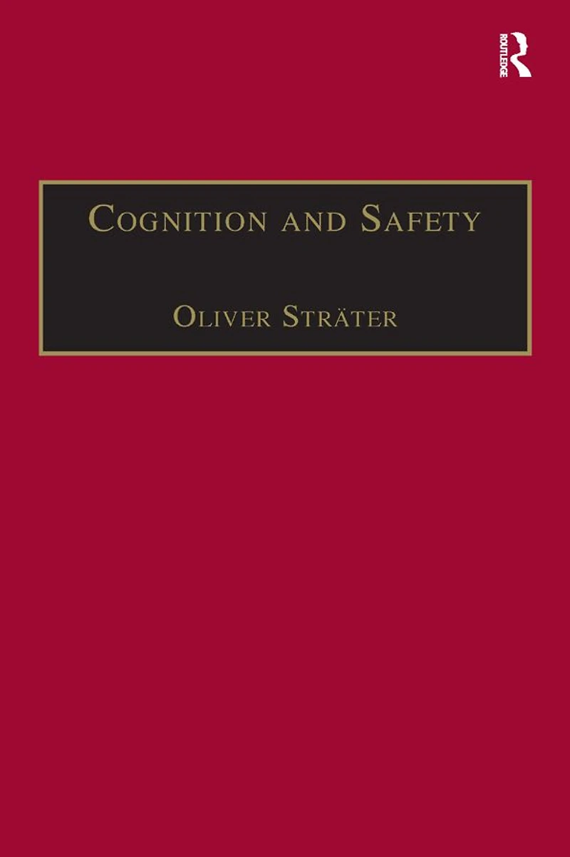 Cognition and Safety: An Integrated Approach to Systems Design Assessment