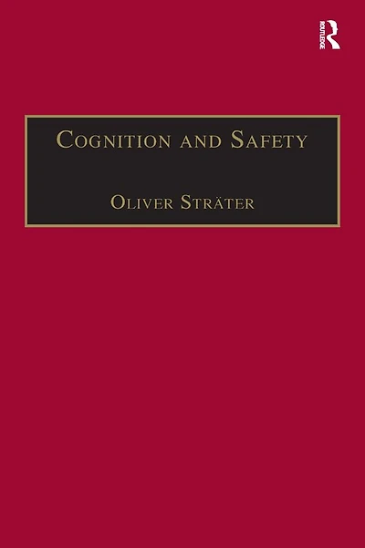 Cognition and Safety: An Integrated Approach to Systems Design Assessment