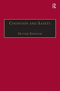 Cognition and Safety: An Integrated Approach to Systems Design Assessment