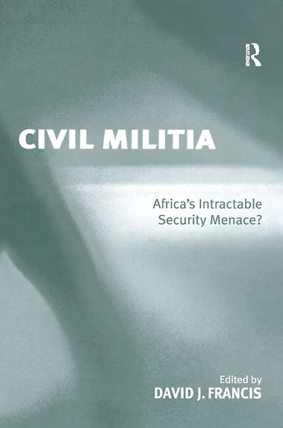 Civil Militia: Africa's Intractable Security Menace?