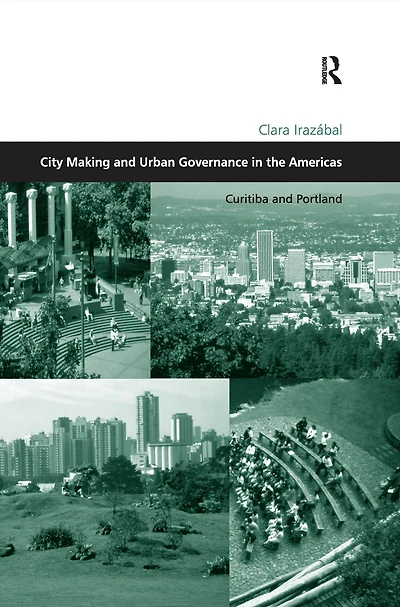 City Making and Urban Governance the Americas: Curitiba Portland