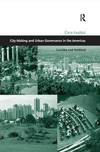 City Making and Urban Governance the Americas: Curitiba Portland