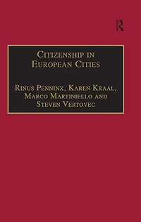 Citizenship European Cities: Immigrants, Local Politics and Integration Policies
