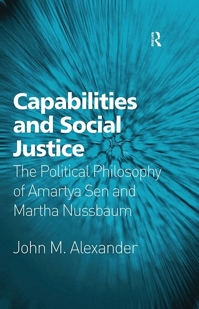 Capabilities and Social Justice: The Political Philosophy of Amartya Sen Martha Nussbaum