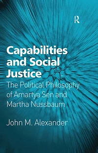 Capabilities and Social Justice: The Political Philosophy of Amartya Sen Martha Nussbaum