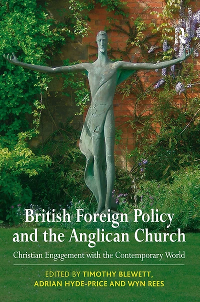 British Foreign Policy and the Anglican Church: Christian Engagement with Contemporary World