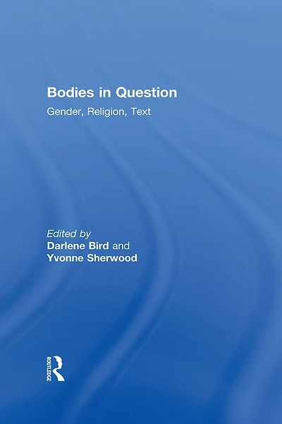 Bodies Question: Gender, Religion, Text