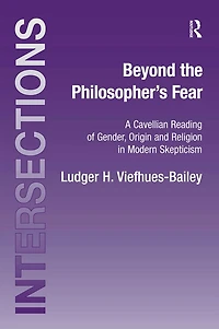 Beyond the Philosopher's Fear: A Cavellian Reading of Gender, Origin and Religion Modern Skepticism