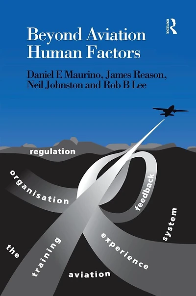 Beyond Aviation Human Factors: Safety High Technology Systems