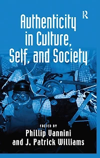 Authenticity Culture, Self, and Society