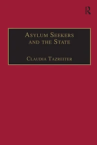 Asylum Seekers and The State: Politics of Protection a Security-Conscious World
