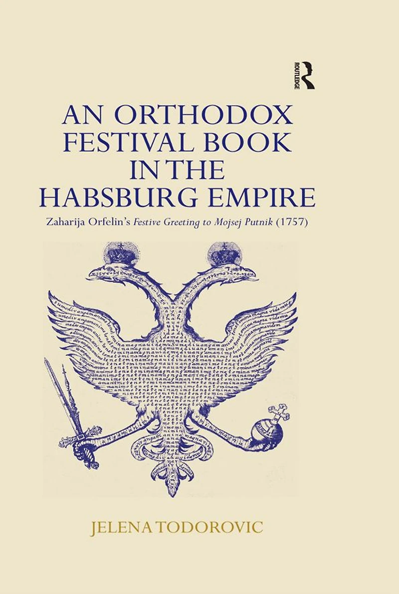 An Orthodox Festival Book the Habsburg Empire: Zaharija Orfelin's Festive Greeting to Mojsej Putnik (1757)
