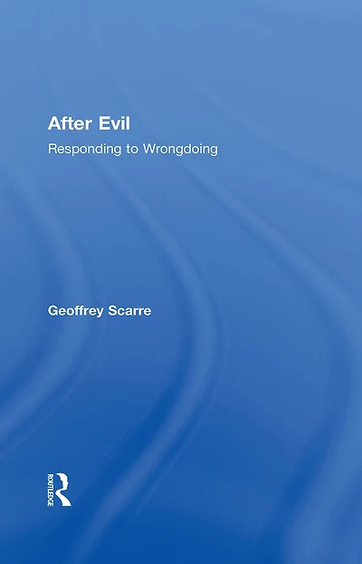 After Evil: Responding to Wrongdoing