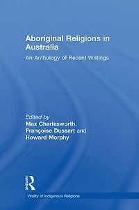 Aboriginal Religions Australia: An Anthology of Recent Writings
