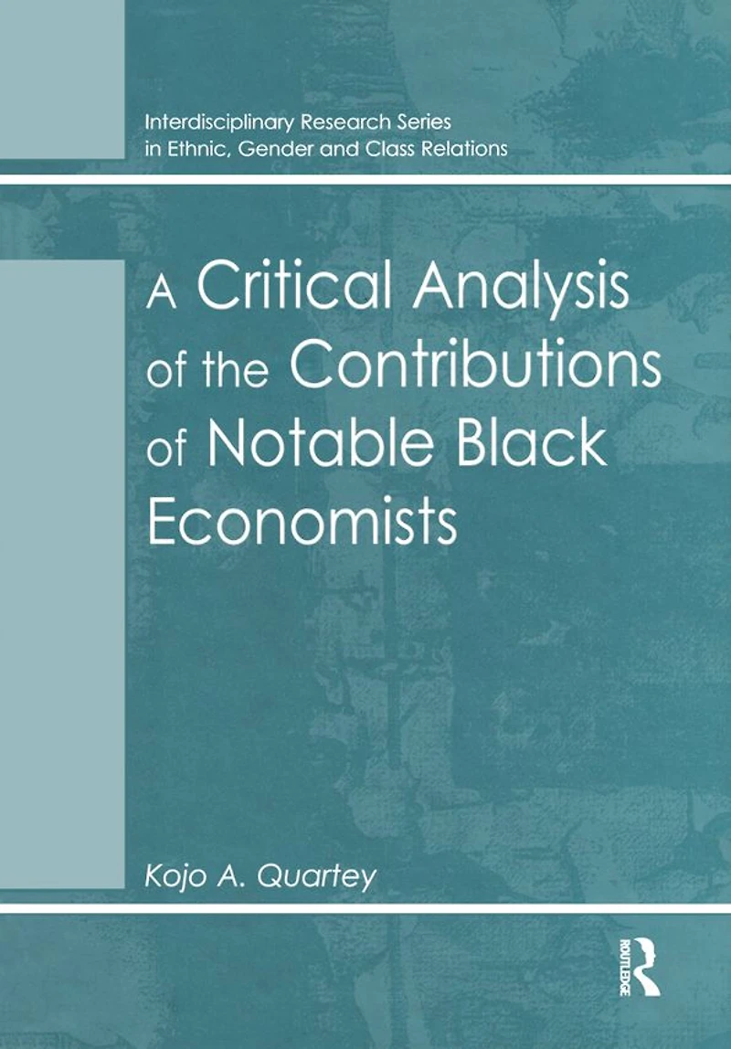 A Critical Analysis of the Contributions Notable Black Economists