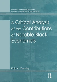 A Critical Analysis of the Contributions Notable Black Economists