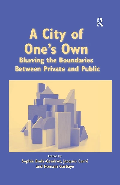 A City of One's Own: Blurring the Boundaries Between Private and Public