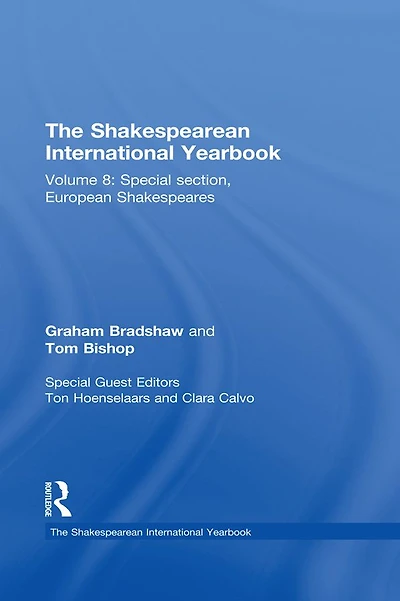 The Shakespearean International Yearbook: Volume 8: Special section, European Shakespeares