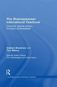 The Shakespearean International Yearbook: Volume 8: Special section, European Shakespeares