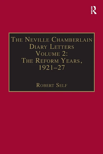 The Neville Chamberlain Diary Letters: Volume 2: Reform Years, 1921-27