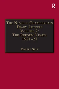 The Neville Chamberlain Diary Letters: Volume 2: Reform Years, 1921-27
