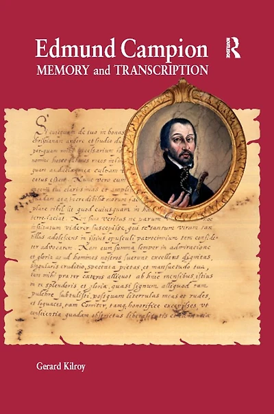 Edmund Campion: Memory and Transcription