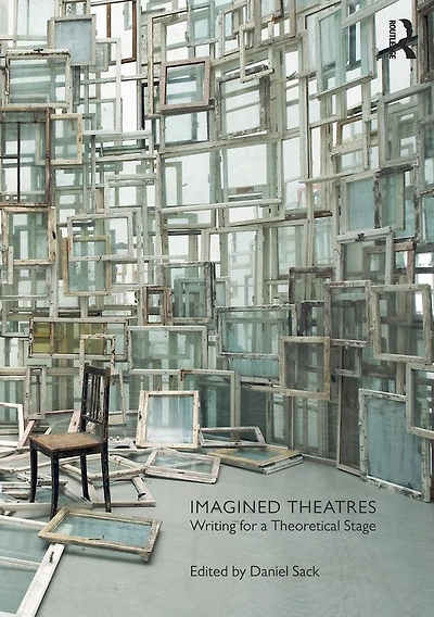 Imagined Theatres: Writing for a Theoretical Stage