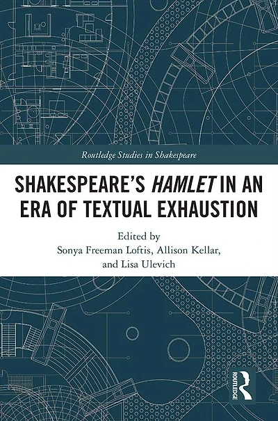 SHAKESPEARE?S HAMLET AN ERA OF TEXTUAL EXHAUSTION