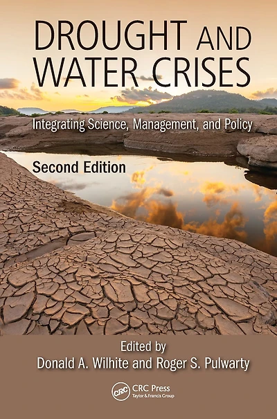 Drought and Water Crises: Integrating Science, Management, Policy, Second Edition